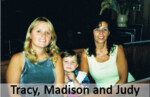 Tracy, Madison and Judy